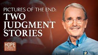 Lesson 13: PICTURES OF THE END: TWO JUDGMENT STORIES