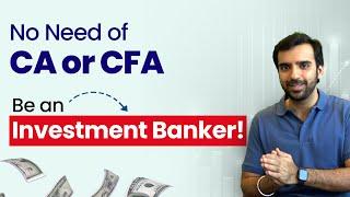 How to Become an Investment Banker Without CA or CFA