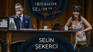 İbrahim Selim ile Bu Gece #68: Selin Şekerci, Yağmur Akoğlu