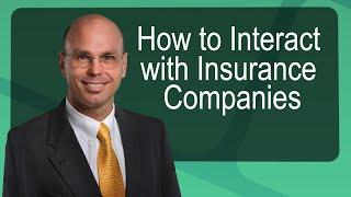 How to Interact with Insurance Companies