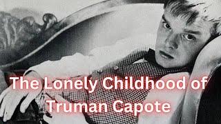 The Tragic Childhood of Truman Capote. The Boy nobody wanted. Before The Feud: Capote vs. The Swans