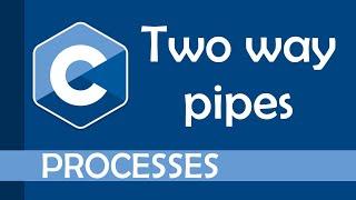 Two way communication between processes (using pipes) in C