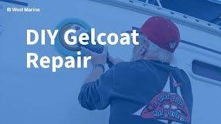 DIY Gelcoat Repairs – Step-by-Step Guide by West Marine