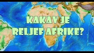 Reljefna obilježja Afrike (Svijet Geografije)