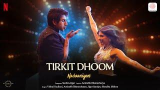 Tirkit Dhoom | Nadaaniyan | Khushi Kapoor, Ibrahim Ali Khan | Sachin-Jigar, Amitabh, Shradha, Vishal