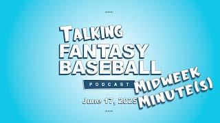 Talking Fantasy Baseball Podcast | Ohtani Returns to the Mound - Midweek Minute(s) (6/17/25)
