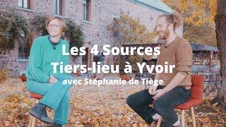 Les 4 Sources, tiers-lieu rural à Yvoir avec Stéphanie de Tiège