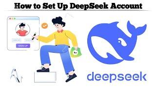 How to Set Up DeepSeek Account | Easy Step-by-Step Guide