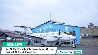 Surf Air Mobility ($SRFM) to Electrify Kenya’s Largest Airline Charter with Hybrid Powertrains