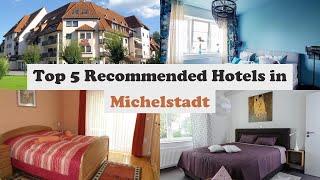 Top 5 Recommended Hotels In Michelstadt | Best Hotels In Michelstadt