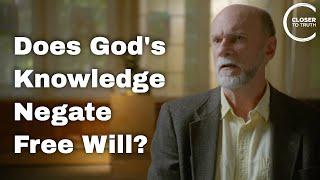 David Hunt - Does God's Knowledge Negate Free Will?