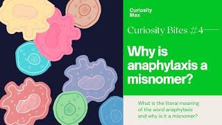 Why is anaphylaxis a misnomer? | Curiosity Bites #4