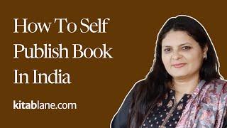 How to Self-Publish a Book in India? A Complete Guide for Beginners