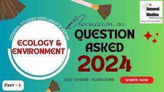 QUESTIONS ASKED IN 2024 | ECOLOGY AND ENVIRONMENT - 1 | DISCUSSION