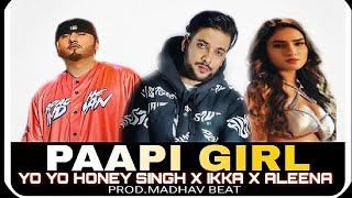 PAAPI GIRL - YO YO HONEY SINGH | REMIX SONG x IKKA (MUSIC VIDEO)PROD.MADHAV