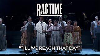 RAGTIME: "Till We Reach That Day" | New York City Center