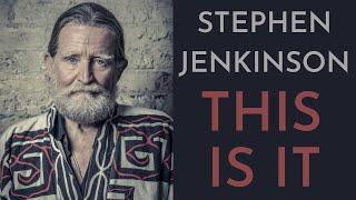 Stephen Jenkinson: This is it