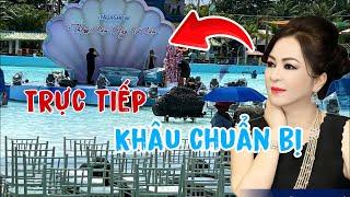 Trực Tiếp Khâu Chuẩn Bị Tại Khu Biển Đại Nam Cô Nguyễn Phương Hằng