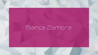 Bianca Zamora - appearance