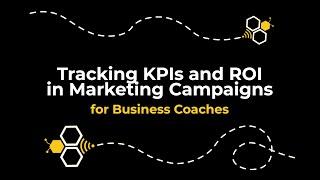 KPIs and ROI Tracking in Marketing Campaigns for Business Coaches (Marketing Webinars with Clairant)