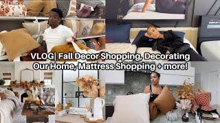 VLOG| Fall Decor Shopping, Decorating our Home For Fall, Mattress Shopping + more!