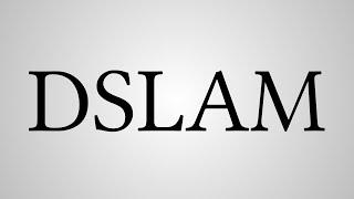 What Does "DSLAM" Stand For?