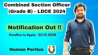 Notification OUT - Combined Section Officers' Grade B - LDCE 2024-25