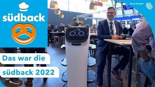 Das  war die südback 2022 - Messe Stuttgart