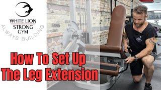 How to Use the LEG EXTENSION Machine