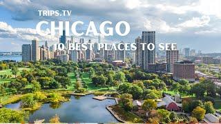 Chicago - Top 10 Best Places to Visit - Trips TV