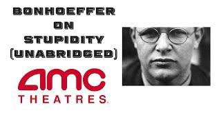 Bonhoeffer on Stupidity UNABRIDGED #amc #ape