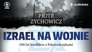 Izrael na wojnie - audiobook | Piotr Zychowicz (czyta: Bartosz Głogowski)