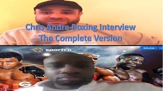 The Complete Chris Andre Boxing Interview Long Version