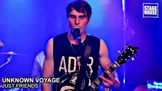 Unknown Voyage - Just Friends [Live @ StageHouse]