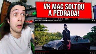 (ESSA É HIT) REAGINDO a Vk Mac - PRAGA DA VEZ  - REACT/REAÇÃO