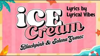 BLACKPINK - 'Ice Cream (with Selena Gomez) LYRICS