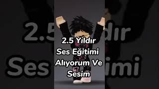 2.5 yıldır ses eğitimi alıyorum ve sesim #roblox #keşfet #shorts