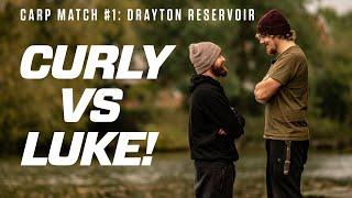 Curly vs Luke! Carp Match #1: Drayton Reservoir