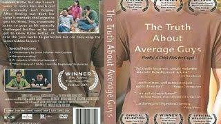 The Truth About Average Guys FULL MOVIE