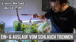 Glas Ein- & Auslauf vom Schlauch lösen | Liquid Nature Quick Tipps