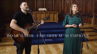 Teo Family - Doar Harul Tău / Isus M-ai Cuprins [Official Music Video]