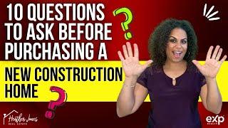 10 Questions to Ask Before Purchasing a New Construction Home