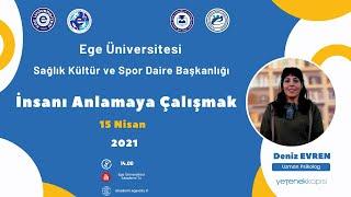 İnsanı Anlamaya Çalışmak -Psikoloji Seminerleri- ( Uzm. Psikolog Deniz EVREN)