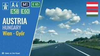 Driving in Austria and Hungary: Autobahn A4 E58 E60 & Autópálya M1 E65 E75 from Wien to Győr