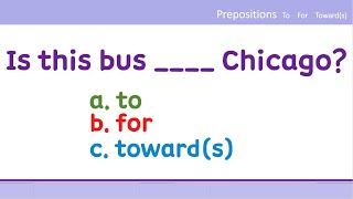 [Prepositions] To For Toward(s) English Grammar I 20 Quiz