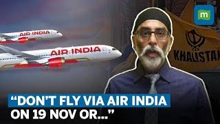 Khalistani Leader Gurpatwant Singh Pannun Threatens To Blow Up Air India Flight on November 19