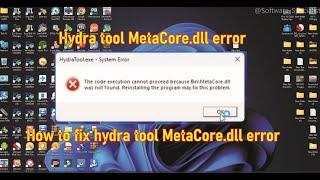 How to fix hydra tool MetaCore.dll error #yearofyou