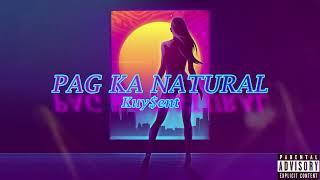 PAG KA NATURAL - Kuy$ent (Official Audio)