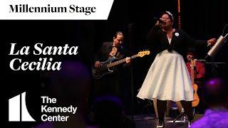 La Santa Cecilia - Millennium Stage (June 29, 2023)