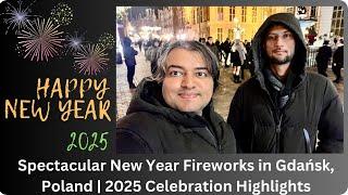 Spectacular New Year Fireworks in Gdańsk, Poland | 2025 Celebration Highlights